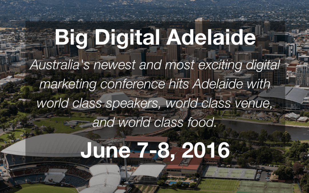 Are you going to Big Digital Adelaide?