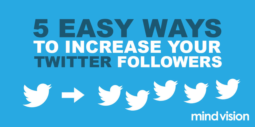 5 Easy Ways to Increase Your Twitter Followers