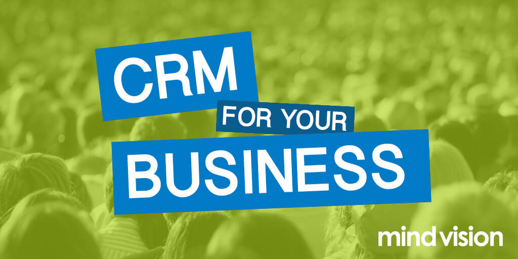 How a CRM system can benefit your business
